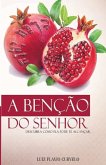 A Benção do Senhor: Descubra como ela pode te alcançar