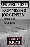 Kommissar Jörgensen und die Ratten: Hamburg Krimi (eBook, ePUB)