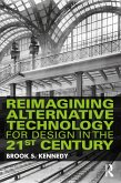 Reimagining Alternative Technology for Design in the 21st Century (eBook, ePUB)