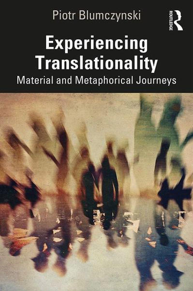 Experiencing Translationality (eBook, ePUB) Experiencing Translationality (eBook, ePUB)