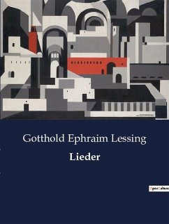 Lieder - Lessing, Gotthold Ephraim