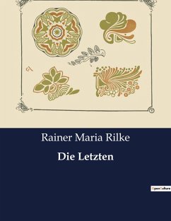 Die Letzten - Rilke, Rainer Maria
