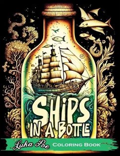 Ships in a Bottle: Set Sail on a Colorful Adventure with Ships in a Bottle Coloring Book - Poe, Luka