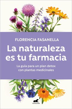 La Naturaleza Es Tu Farmacia / Nature Is Your Pharmacy - Fasanella, Florencia