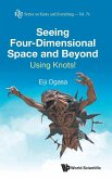 SEEING FOUR-DIMENSIONAL SPACE AND BEYOND