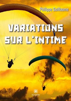 Variations sur l'intime - Philippe Guillaume