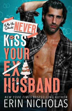 Why You Should Never Kiss Your Ex-Husband - Nicholas, Erin