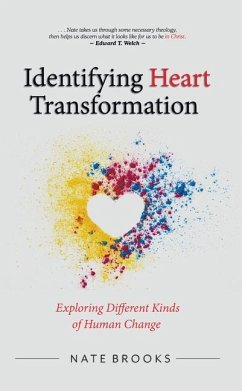 Identifying Heart Transformation: Exploring Different Kinds of Human Change - Brooks, Nate