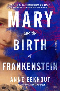 Mary and the Birth of Frankenstein - Eekhout, Anne