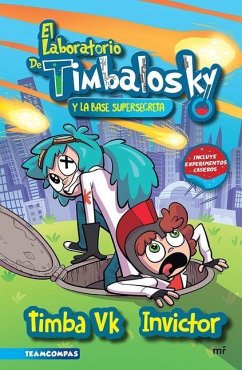 El Laboratorio de Timbalosky. La Base Supersecreta - Timbavk