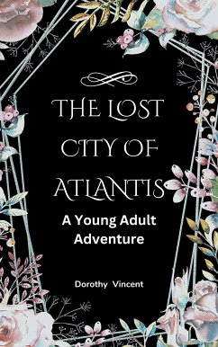 The Lost City of Atlantis (eBook, ePUB) - Vincent, Dorothy