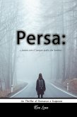 Persa: L'Amore non è Sempre quello che Sembra. Un Thriller di Romance e Suspense (eBook, ePUB)