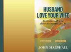 Husband, Love your wife (eBook, ePUB) Husband, Love your wife (eBook, ePUB)