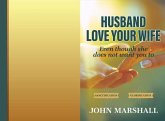 Husband, Love your wife (eBook, ePUB) Husband, Love your wife (eBook, ePUB)