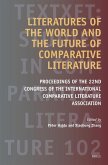 Literatures of the World and the Future of Comparative Literature: Proceedings of the 22nd Congress of the International Comparative Literature Associ