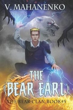 The Bear Earl (The Bear Clan Book 5): A Progression Fantasy - Mahanenko, Vasily