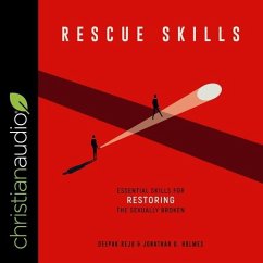 Rescue Skills: Essential Skills for Restoring the Sexually Broken - Reju, Deepak; Holmes, Jonathan D.