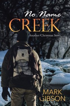 No Name Creek: Another Christmas Story - Gibson, Mark