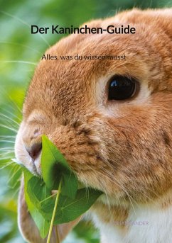 Der Kaninchen-Guide - Alles, was du wissen musst - Sander, Adrian