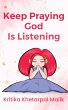 Keep praying God is listening - Bild 1