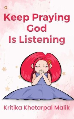 Keep praying God is listening - Khetarpal Malik, Kritika