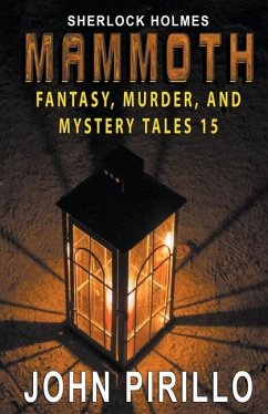 Sherlock, Holmes, Mammoth Fantasy, Murder, and Mystery Tales 15 - Pirillo, John