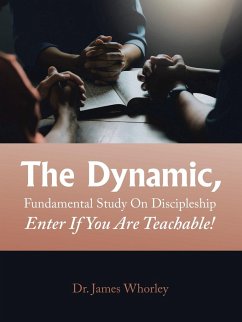 The Dynamic, Fundamental Study on Discipleship Enter If You Are Teachable!