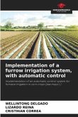 Implementation of a furrow irrigation system, with automatic control