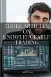 THREE ARTICLES ON KNOWLEDGEABLE TRADING - Bild 1