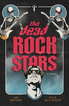 The Dead Rock Stars - Watson, Jay; Wiltshire, Kyle