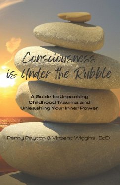 Consciousness is Under the Rubble - Payton, Penny; Wiggins, Vincent