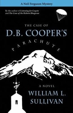 The Case of D.B. Cooper's Parachute - Sullivan, William L.