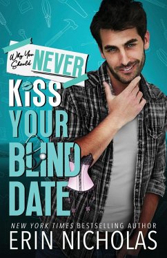 Why You Should Never Kiss Your Blind Date - Nicholas, Erin