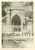 The Capital City (And its Part in the History of our Nation) (eBook, ePUB)