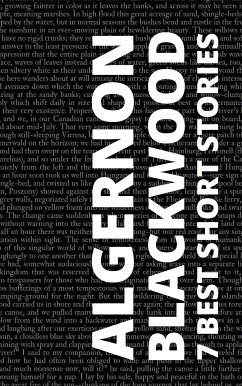 7 Best Short Stories by Algernon Blackwood (eBook, ePUB) - Blackwood, Algernon; Blackwood, Algernon; Nemo, August