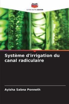 Système d'irrigation du canal radiculaire - Ponneth, Ayisha Sabna