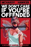 We Don't Care If You're Offended