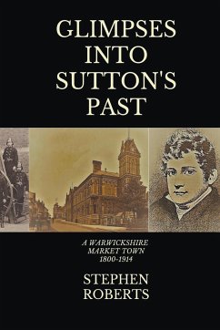 Glimpses Into Sutton's Past - Roberts, Stephen