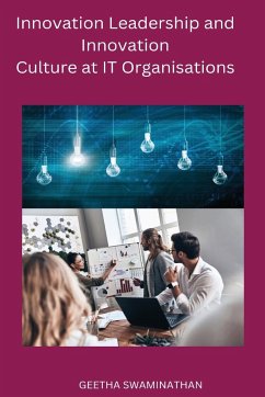 Innovation Leadership and Innovation Culture at IT Organisations - Geetha, Swaminathan