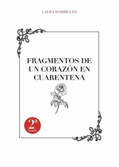 Fragmentos de un corazón en cuarentena - Rodríguez Porras, Laura