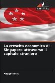 La crescita economica di Singapore attraverso il capitale straniero