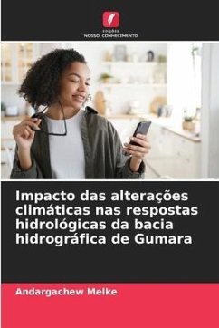 Impacto das alterações climáticas nas respostas hidrológicas da bacia hidrográfica de Gumara - Melke, Andargachew