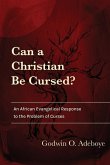 Can a Christian Be Cursed? Can a Christian Be Cursed?