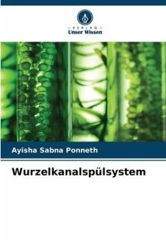 Wurzelkanalspülsystem - Ponneth, Ayisha Sabna