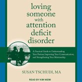 Loving Someone with Attention Deficit Disorder: A Practical Guide to Understanding Your Partner, Improving Your Communication, and Strengthening Your