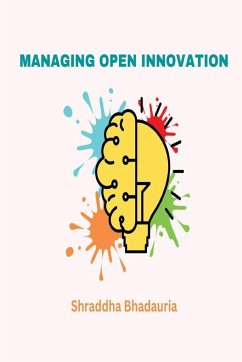 Managing Open Innovation - Bhadauria, Shraddha