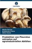 Produktion von Pleurotus ostreatus auf agroindustriellen Abfällen
