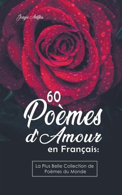 60 Poèmes d'Amour en Français - Anifka, Josyie