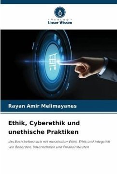 Ethik, Cyberethik und unethische Praktiken - Amir Melimayanes, Rayan