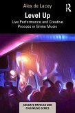 Level Up: Live Performance and Creative Process in Grime Music (eBook, PDF)